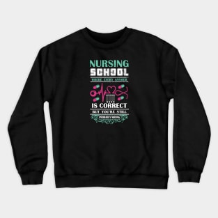 Nursing School Problems Crewneck Sweatshirt